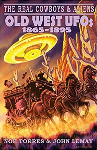 Old West UFOs 1865-1895 by Noe Torres & John LeMay