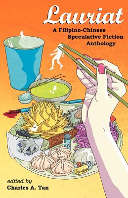 Lauriat: A Filipino-Chinese Speculative Fiction Anthology ed by Charles Tan