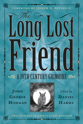 The Long Lost Friend: A 19th Century American Grimoire by John George Hohman