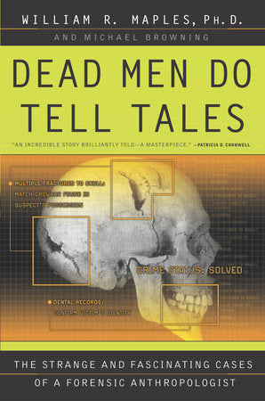 Dead Men Do Tell Tales by William Maples PhD