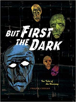 But First, the Dark by Frank Chigas - hardcvr