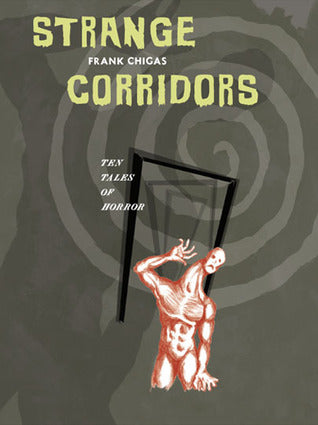 Strange Corridors: Ten Tales of Horror by Frank Chigas - hardcvr