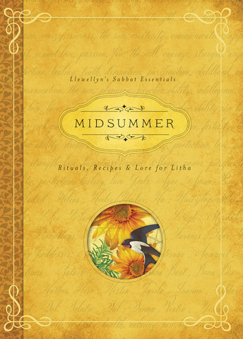 Sabbat Essentials #3: Midsummer: Rituals, Recipes & Lore for Litha