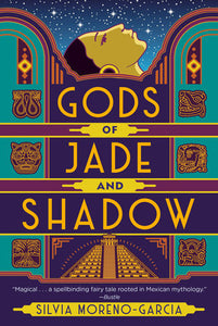 Gods of Jade and Shadows by Silvia Moreno-Garcia