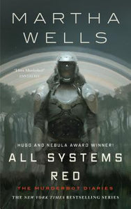 Murderbot Diaries 1: All Systems Red by Martha Wells - tpbk