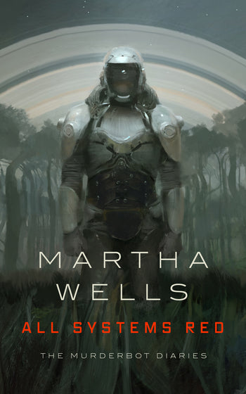 Murderbot Diaries 1: All Systems Red by Martha Wells - hardcvr