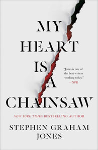 My Heart Is a Chainsaw by Stephen Graham Jones - hardcvr