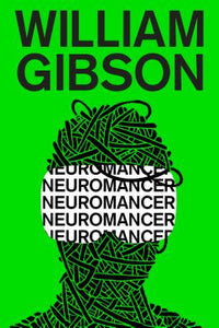 Sprawl Trilogy #1 : Neuromancer by William Gibson - tpbk