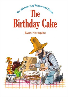 Findus & Pettson: The Birthday Cake by Sven Nordqvist