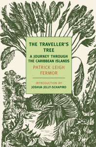 The Traveller's Tree: A Journey Through the Carribean Islands by Patrick Leigh Fermor