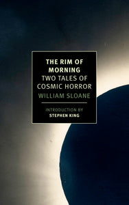 The Rim of Morning: 2 novels by William Sloane