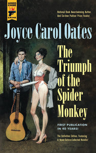 Triumph of the Spider Monkey by Joyce Carol Oates