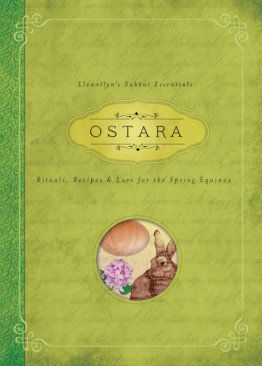 Sabbat Essentials #1: Ostara: Rituals, Recipes & Lore for the Spring Equinox