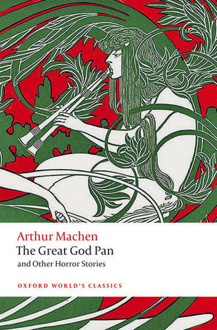The Great God Pan & Other Horror Stories by Arthur Machen (Oxford)