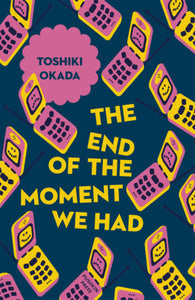 The End of the Moment We Had by Toshiki Okada