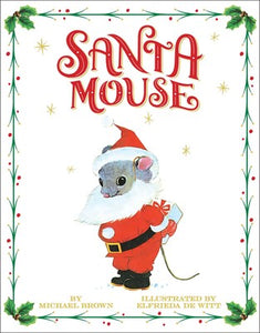 Santa Mouse by Michael Brown & Elfrieda De Witt - hardcvr