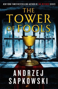 Hussite Trilogy #1 - The Tower of Fools by Andrzej Sapkowski