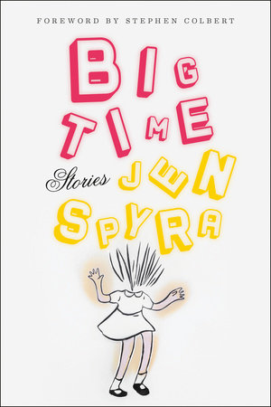 Big Time: Stories by Jen Spyra - hardcvr