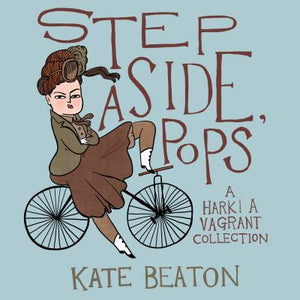 Step Aside, Pops by Kate Beaton - hardcvr