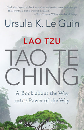 Lao Tzu's Tao Te Ching - translated by Ursula K. Le Guin
