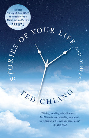 Stories of Your Life and Others (Arrival) by Ted Chiang