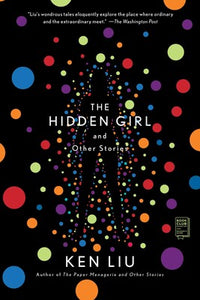 The Hidden Girl & Other Stories by Ken Liu