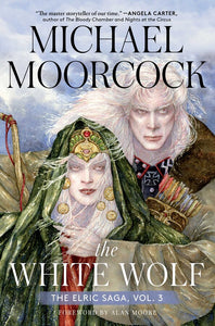 White Wolf : The Elric Saga Vol 3 by Michael Moorcock