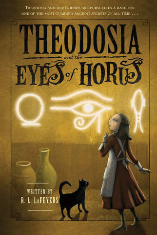 Theodosia #3: Theodosia & the Eyes of Horus by R.L. LaFevers