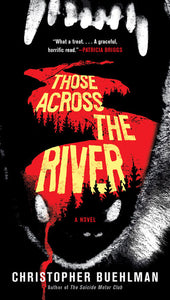 Those Across the River by Christopher Buehlman - mmpbk