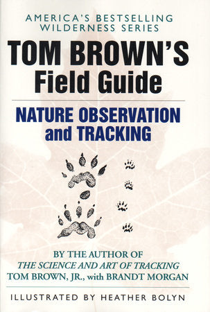 Field Guide to Nature Observation & Tracking by Tom Brown