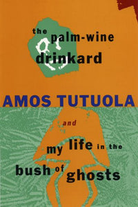 The Palm-Wine Drinkard by Amos Tutuola