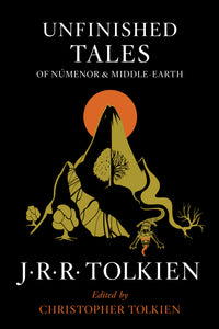 Unfinished Tales of Númenor & Middle-earth by J.R.R. Tolkien - tpbk