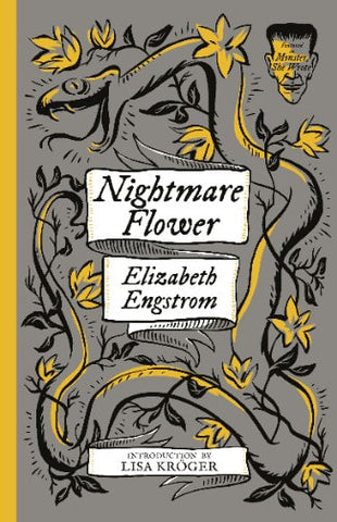 Monster She Wrote #1: Nightmare Flower by Elizabeth Engstrom