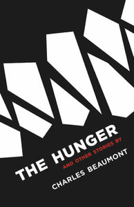 The Hunger and Other Stories by Charles Beaumont