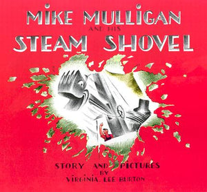 Mike Mulligan & His Steam Shovel by Virginia Lee Burton - boardbk