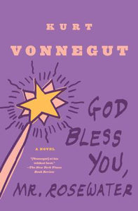 God Bless You Mr. Rosewater by Kurt Vonnegut