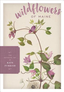 Wildflowers of Maine: The Botanical Art of Kate Furbish