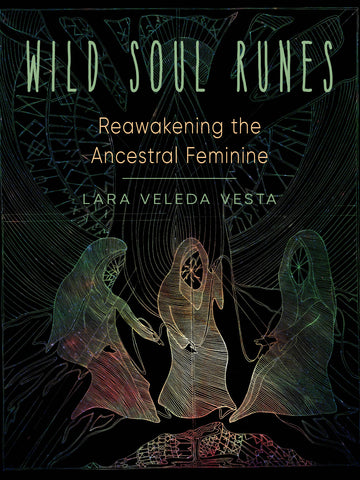 Wild Soul Runes by Lara Veleda Vesta