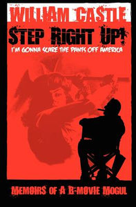Step Right Up! I'm Gonna Scare the Pants off America by William Castle