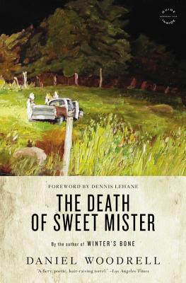 The Death of Sweet Mister by Daniel Woodrell