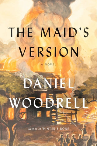 The Maid's Version by Daniel Woodrell