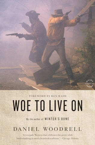 Woe to Live On by Daniel Woodrell