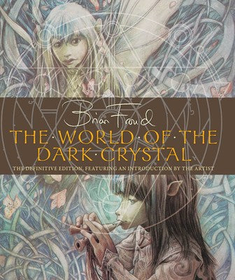 The World of the Dark Crystal by Brian Froud